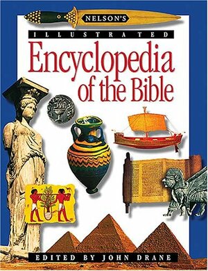 Nelson's Illustrated Encyclopedia Of The Bible by John Drane
