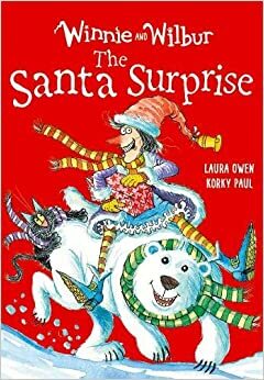 Winnie and Wilbur: The Santa Surprise (Winnie & Wilbur) by Laura Owen