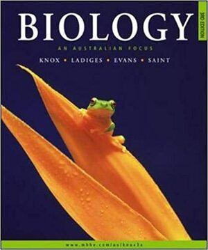 Biology: An Australian Focus by Pauline Ladiges, Barbara Evans, Robert Saint, Bruce Knox