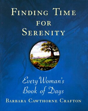 Finding Time for Serenity by Barbara Cawthorne Crafton