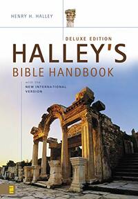 Halley's Bible Handbook with the New International Version---Deluxe Edition by Henry H. Halley