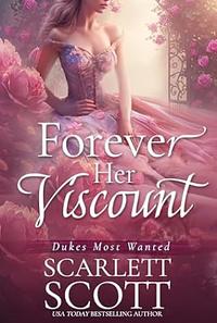 Forever Her Viscount by Scarlett Scott