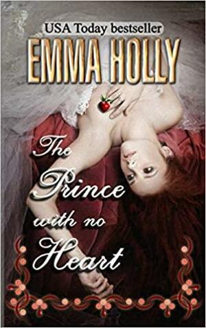 The Prince with No Heart by Emma Holly