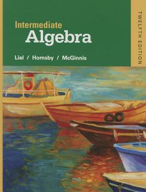 Intermediate Algebra with Integrated Review Plus Mylab Math by Margaret Lial, Terry McGinnis, John Hornsby