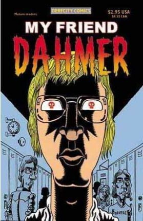 My Friend Dahmer 2002 by Derf Backderf