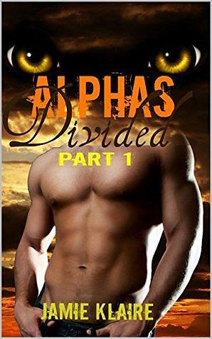 Alphas Divided 1: BBW Wolf Shifter Romance Series by Jamie Klaire, Jamie Klaire