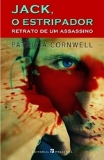 Jack, o Estripador - Retrato de um Assassino (Grandes Narrativas, #230) by Saul Barata, Patricia Cornwell