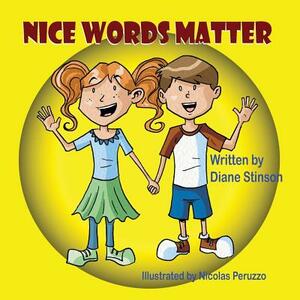 Nice Words Matter by Diane Stinson