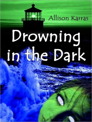 Drowning in the Dark by Allison Karras