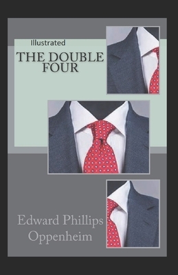 The Double Four Illustrated by Edward Phillips Oppenheim