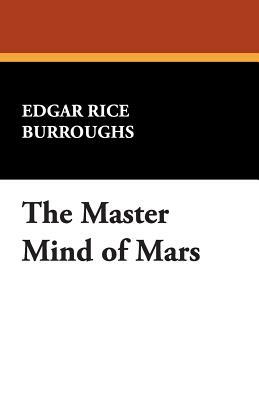 The Master Mind of Mars by Edgar Rice Burroughs