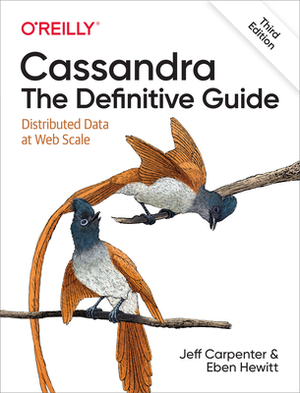 Cassandra: The Definitive Guide, 3rd Edition by Jeff Carpenter, Eben Hewitt