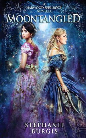 Moontangled: A Harwood Spellbook Novella by Stephanie Burgis, Stephanie Burgis
