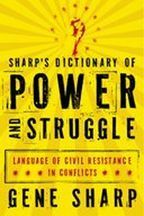Sharp's Dictionary of Power and Struggle: Language of Civil Resistance in Conflicts by Gene Sharp, Adam Roberts