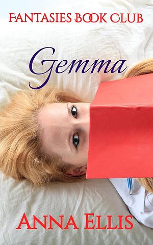 Gemma - Fantasies Book club #1 by Anna Ellis, Anna Ellis