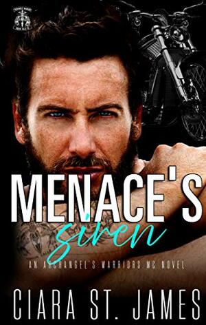 Menace's Siren: Archangel's Warriors MC Novel by Ciara St. James