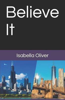 Believe It by Isabella Oliver