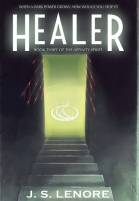 Healer: Book Three of the Affinity Series by J. S. Lenore