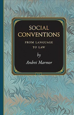 Social Conventions: From Language to Law by Andrei Marmor