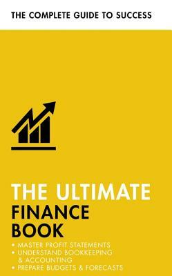 The Ultimate Finance Book: Master Profit Statements, Understand Bookkeeping & Accounting, Prepare Budgets & Forecasts by Roger Mason