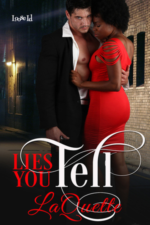 Lies You Tell by LaQuette
