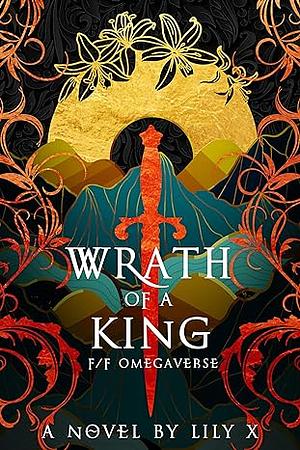 Wrath of a King by Lily X.
