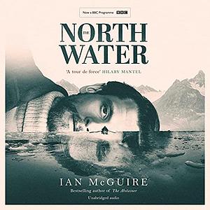 The North Water by Ian McGuire