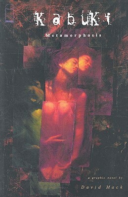 Kabuki, Vol. 5: Metamorphosis by David W. Mack, Bill Sienkiewicz, John Sayles