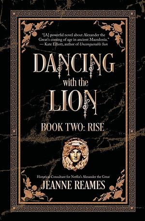 Dancing with the Lion: Rise by Jeanne Reames