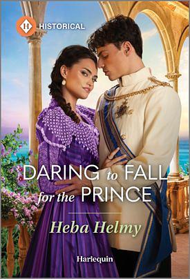 Daring to Fall for the Prince by Heba Helmy