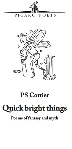 quick bright things: poems of fantasy and myth by PS Cottier
