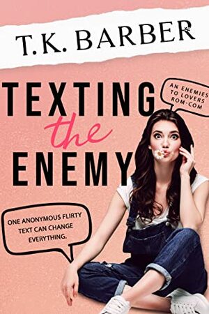 Texting The Enemy (Rhapsody Hills, #1) by T.K. Barber