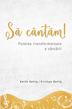 Să cântăm by Kristyn Getty, Keith Getty