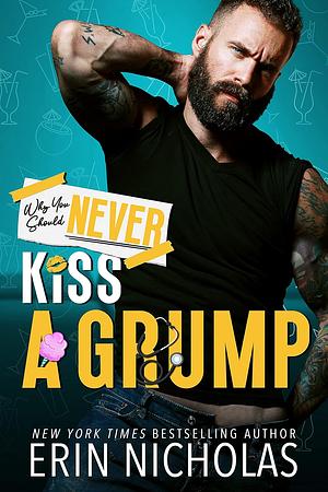 Why You Should Never Kiss A Grump by Erin Nicholas