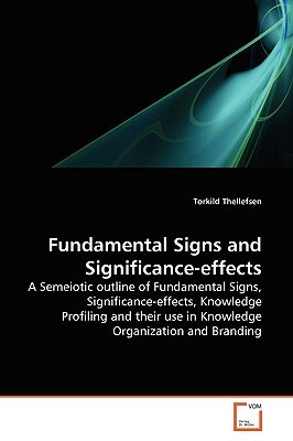 Fundamental Signs and Significance-Effects by Torkild Thellefsen