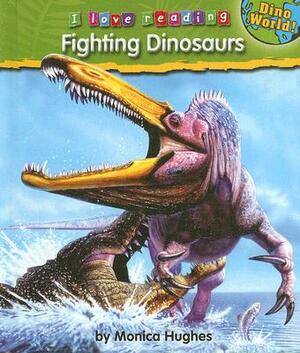 Fighting Dinosaurs by Monica Hughes