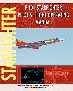 F-104 Starfighter Pilot's Flight Operating Instructions by NASA, United States Air Force