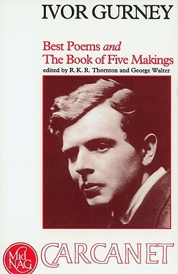 Best Poems and the Book of Five Makings by Ivor Gurney