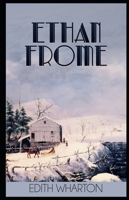 Ethan Frome Illustrated by Edith Wharton