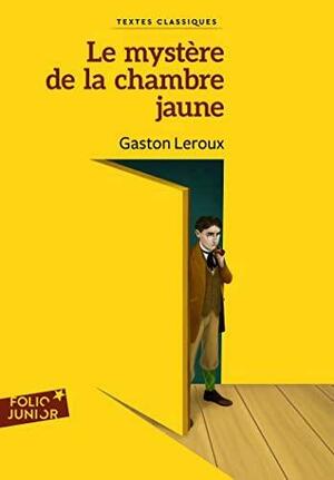 Le mystère de la chambre jaune by Gaston Leroux