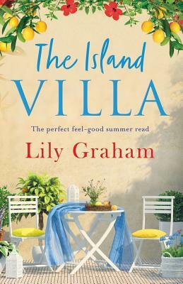 The Island Villa: The perfect feel good summer read by Lily Graham