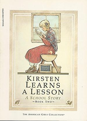 Kirsten Learns a Lesson: A School Story by Janet Beeler Shaw