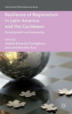 Resilience of Regionalism in Latin America and the Caribbean: Development and Autonomy by 