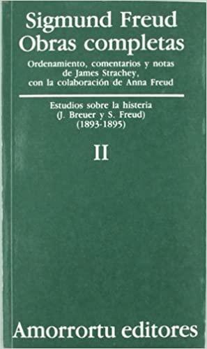 Estudio sobre la histeria 1893-95 by Sigmund Freud, James Strachey, Josef Breuer