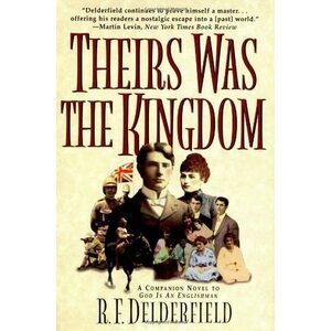 Theirs Was the Kingdom by R.F. Delderfield