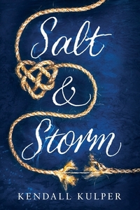 Salt & Storm by Kendall Kulper