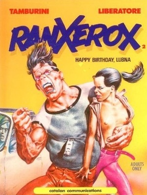 Ranxerox 2 - Happy birthday, Lubna by Tanino Liberatore, Stefano Tamburini