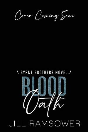 Blood Oath: A Byrne Brothers Novella by Jill Ramsower