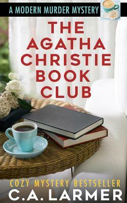 The Agatha Christie Book Club by C. a. Larmer