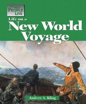 Life on a New World Voyage by Andrew A. Kling